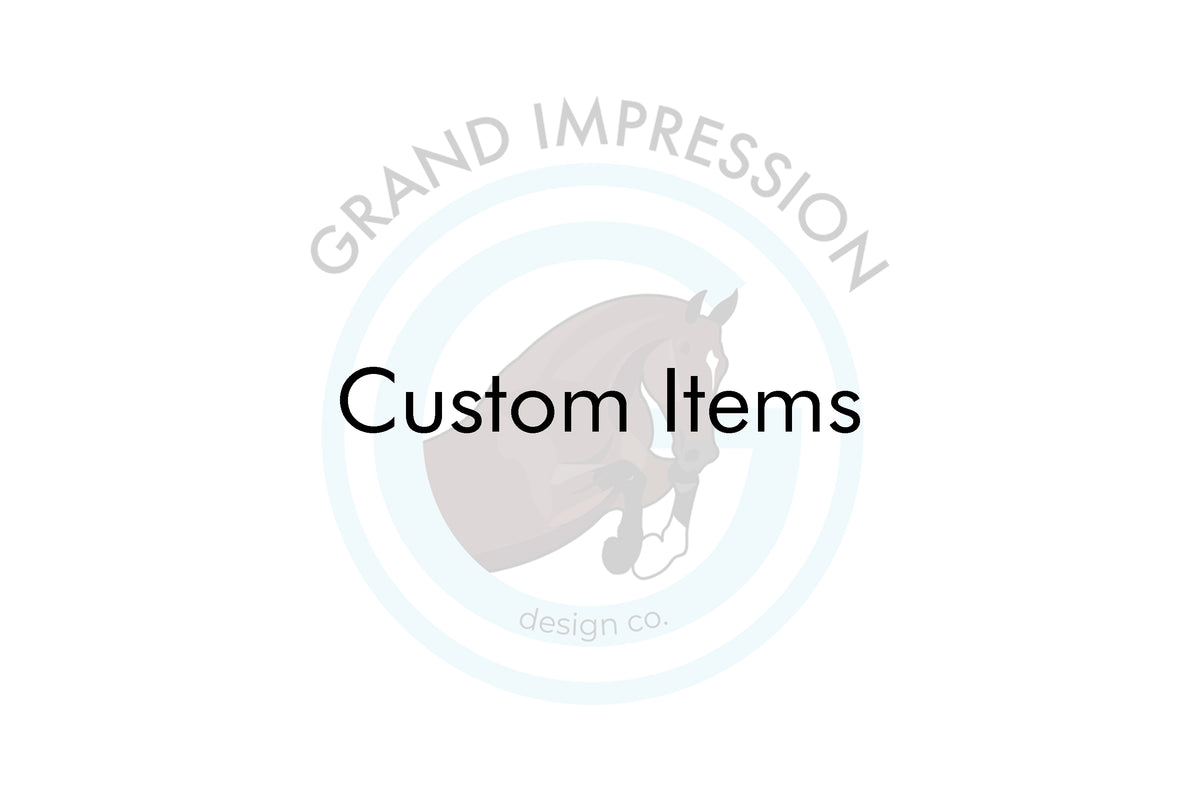 Custom Items – Grand Impression Design Co.